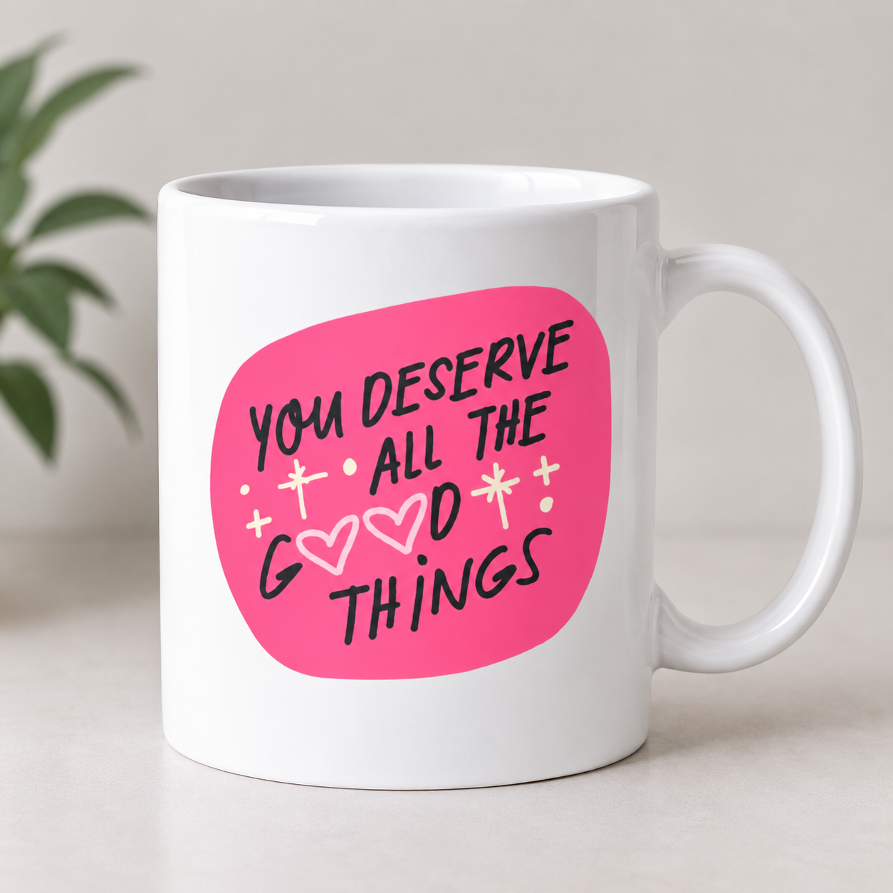 You Deserve Good Things Mug